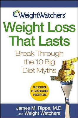 Weight Watchers Weight Loss That Lasts by James M. Rippe