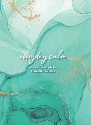 Everyday Calm: A Journal: Peaceful Prompts for Tranquil Moments book