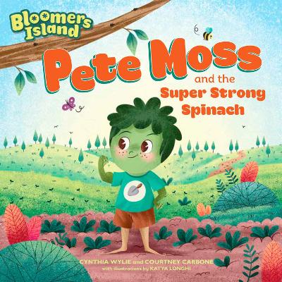 Pete Moss and the Super Strong Spinach book
