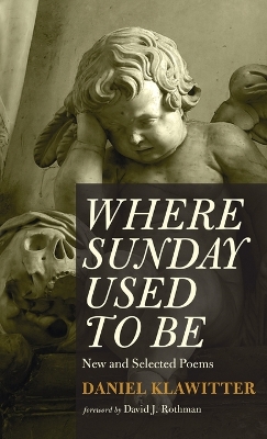 Where Sunday Used to Be: New and Selected Poems book