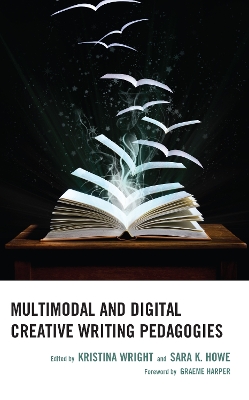Multimodal and Digital Creative Writing Pedagogies book