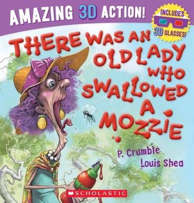 There Was an Old Lady Who Swallowed a Mozzie 3D by P. Crumble
