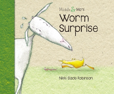 Muddle & Mo's Worm Surprise by Nikki Slade Robinson