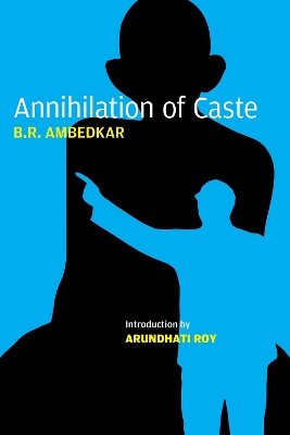 Annihilation of Caste: The Annotated Critical Edition by Bhimrao Ramji Ambedkar