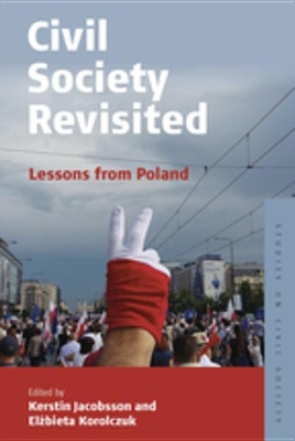 Civil Society Revisited: Lessons from Poland by Kerstin Jacobsson