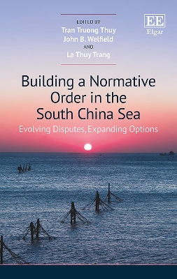 Building a Normative Order in the South China Sea: Evolving Disputes, Expanding Options book