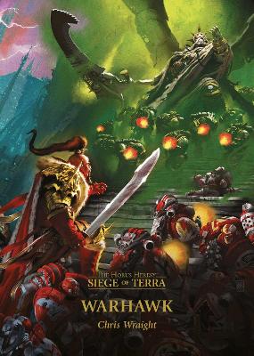 The Horus Heresy: Siege of Terra: #6 Warhawk by Chris Wraight