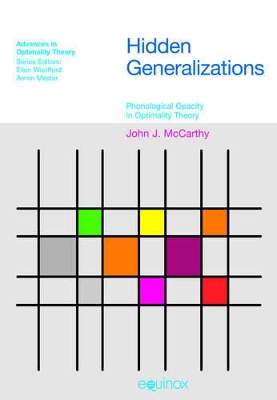 Hidden Generalizations: Phonological Opacity in Optimality Theory book