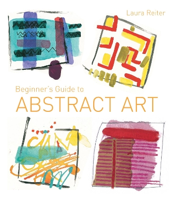 Beginner's Guide to Abstract Art book