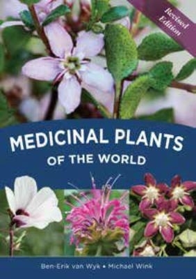 Medicinal plants of the world by Ben-Erik van Wyk