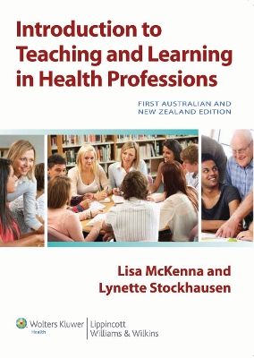 Introduction to Teaching and Learning in the Health Professions Australia and New Zealand Edition book