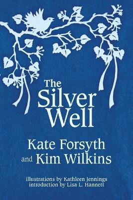 The Silver Well by Kate Forsyth