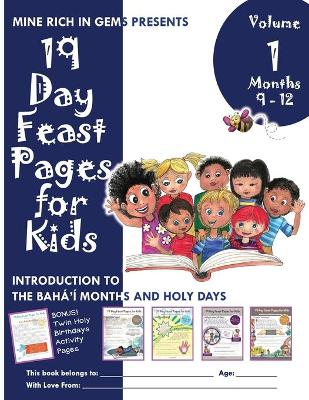 19 Day Feast Pages for Kids Volume 1 / Book 3: Introduction to the Bahá'í Months and Holy Days (Months 9 - 12) book