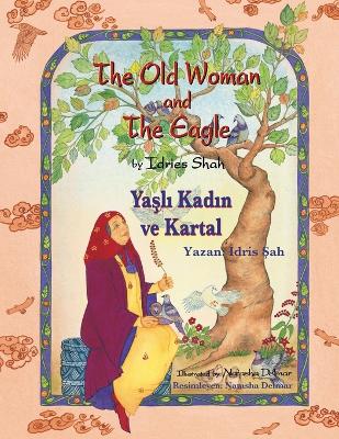 The Old Woman and the Eagle / Yaşlı Kadın ve Kartal: Bilingual English-Turkish Edition / İngilizce-Türkçe İki Dilli Baskı book