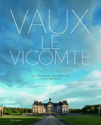 Vaux-le-Vicomte: A Private Invitation book