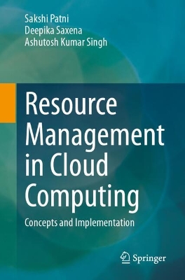 Resource Management in Cloud Computing: Concepts and Implementation book