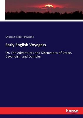 Early English Voyagers: Or, The Adventures and Discoveries of Drake, Cavendish, and Dampier book