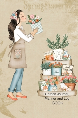 Garden Journal, Planner and Log Book: Comprehensive Garden Notebook with Garden Record Diary, Garden Plan Worksheet, Monthly or Seasonal Planting Planner, Expenses, Chore List, Highlights, Review by Joy Bloom