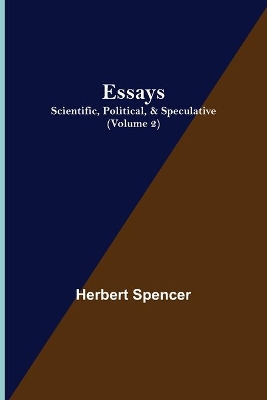 Essays: Scientific, Political, & Speculative; (Volume 2) book