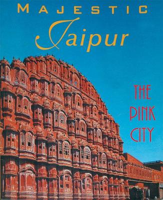Majestic Jaipur: The Pink City book