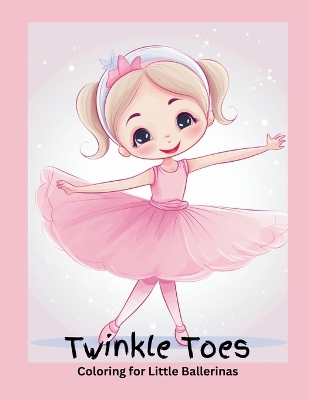 Twinkle Toes Coloring for Little Ballerinas book