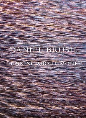 Daniel Brush: Thinking about Monet book