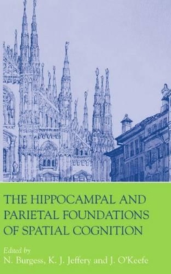 Hippocampal and Parietal Foundations of Spatial Cognition book