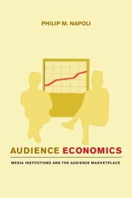 Audience Economics: Media Institutions and the Audience Marketplace book