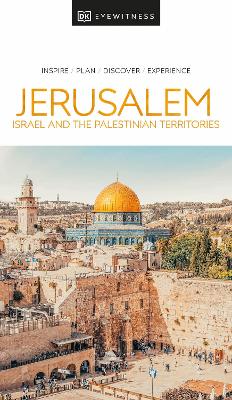 DK Eyewitness Jerusalem, Israel and the Palestinian Territories by DK Eyewitness