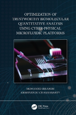 Optimization of Trustworthy Biomolecular Quantitative Analysis Using Cyber-Physical Microfluidic Platforms by Mohamed Ibrahim