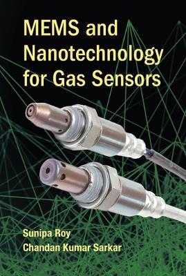 MEMS and Nanotechnology for Gas Sensors by Sunipa Roy