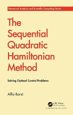 The Sequential Quadratic Hamiltonian Method: Solving Optimal Control Problems book