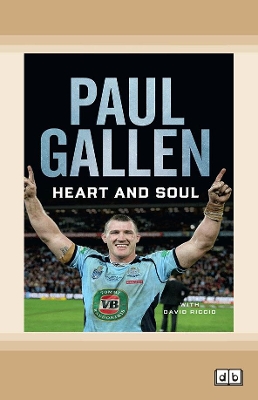 Heart and Soul: My story by Paul Gallen