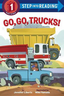 Go, Go, Trucks! by Jennifer Liberts