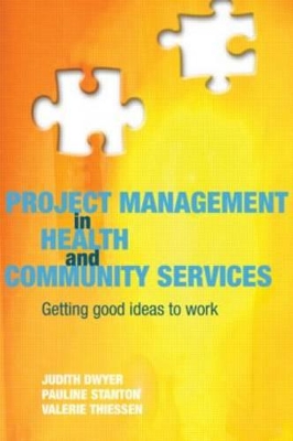 Project Management in Health and Community Services by Judith Dwyer