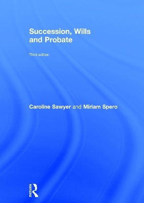 Succession, Wills and Probate by Caroline Sawyer