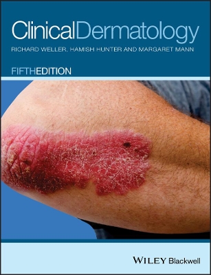 Clinical Dermatology 5E by Richard B. Weller