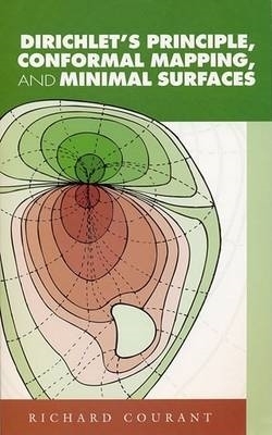 Dirichlet's Principle, Conformal Mapping, and Minimal Surfaces book