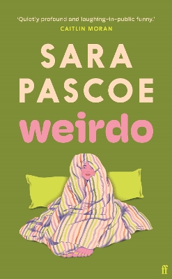 Weirdo: 'Intense, also BRILLIANT, funny and forensically astute.' Marian Keyes book