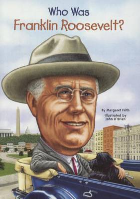 Who Was Franklin Roosevelt? by Margaret Frith