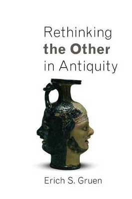 Rethinking the Other in Antiquity<br> by Erich S. Gruen