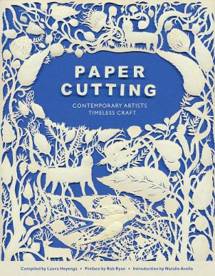 Paper Cutting: Contemporary Artists, Timeless Craft book