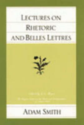 Lectures on Rhetoric and Belles Lettres by Adam Smith