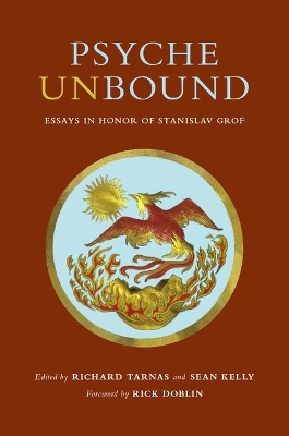 Psyche Unbound: Essays in Honor of Stanislav Grof book