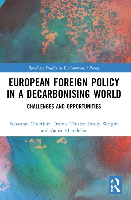 European Foreign Policy in a Decarbonising World: Challenges and Opportunities by Sebastian Oberthür