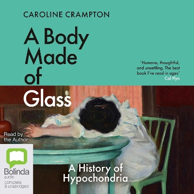A Body Made of Glass: A History of Hypochondria book