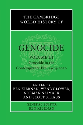 The Cambridge World History of Genocide: Volume 3, Genocide in the Contemporary Era, 1914–2020 book
