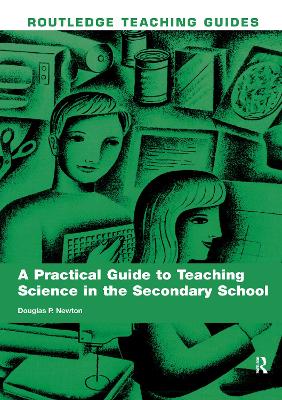 Practical Guide to Teaching Science in the Secondary School book