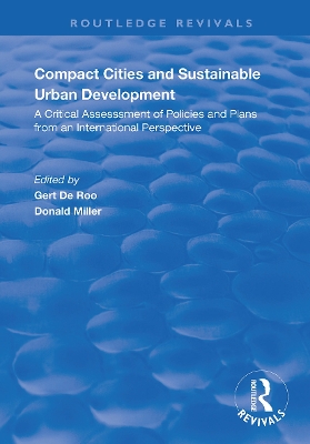 Compact Cities and Sustainable Urban Development: A Critical Assessment of Policies and Plans from an International Perspective book