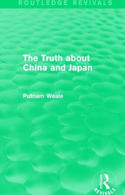 The Truth about China and Japan (Routledge Revivals) book